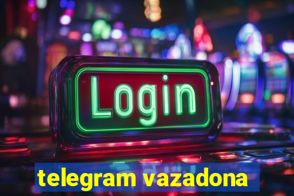 telegram vazadona